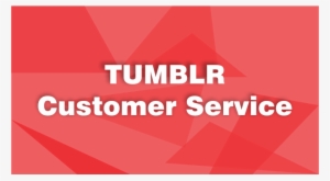 Tumblr Customer Service Number - Graphic Design