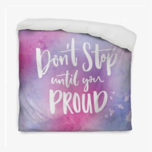 Don't Stop Until You Proud - Inspirational Words On A Watercolor Background