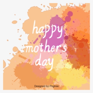 Happy Mother's Day, Watercolor Background, Color Splash, - พื้น หลัง วัน แม่ Png