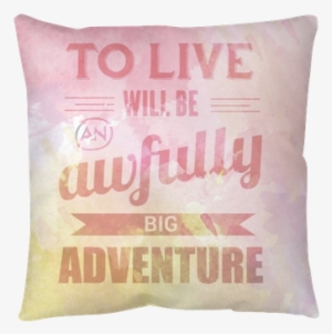 Motivational Quote On Watercolor Background " To Live - Cushion