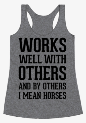 By Others I Mean Horses Racerback Tank Top