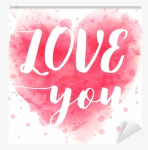Hand Drawn Watercolor Heart With Calligraphy Text Love - Love Acuarela
