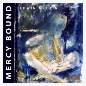 Edwin Mccain: Mercy Bound Cd
