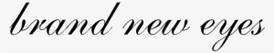 Brand New Eyes - Calligraphy