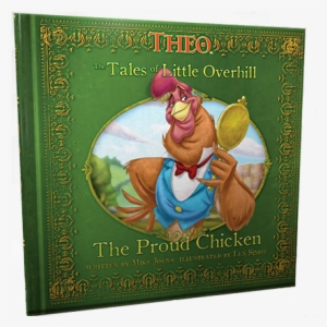 Donate - Contact -  -  - Theo - Tales Of Little Overhill/the Proud Chicken