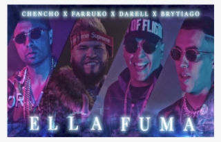 Chencho ➕ Farruko ➕ Darell ➕ Brytiago - Ella Fuma Chencho Ft Farruko