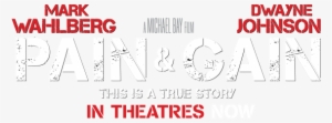 Mark Wahlberg And Dwayne Johnson In Pain & Gain - Pain & Gain Logo Png