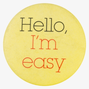 Hello I'm Easy Social Lubricators Button Museum - Production
