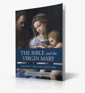 The Bible And The Virgin Mary Participant Workbook - Bible And The Virgin Mary Journey Through Scriptures