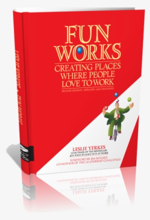 Fun Works Second Edition, 3d Book Cover - Gebraucht: Kouzes, Jim - Fun Works: Creating Places