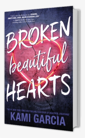 Broken Beautiful Hearts - Broken Beautiful Hearts By Kami Garcia