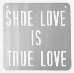 Shoe Love Is True Love Silver Metal Sign - Silver