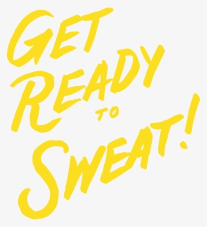 Get Ready To Sweat - Get Ready To Workout