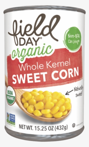 Organic Whole Kernal Sweet Corn - Field Day Organic Ranchero Chili Beans - 15 Oz Canister