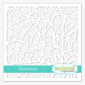 Shattered Stencil - Taylored Expressions