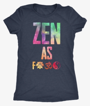 Zen As F*ck Watercolor T-shirt - Adventure T-shirt, Vacation Tee, Traveling Shirt, Vacation