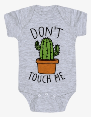 Don't Touch Me Cactus Baby Onesy - Cactus Shirt Don T Touch Me