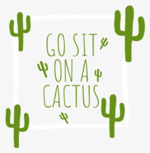 Sit On A Cactus - Human Action