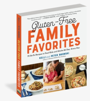 Gluten- Free Family Favorites - Gluten-free Family Favorites: The 75 Go-to Recipes