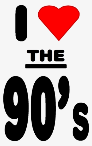 "remember The '90s" Party - Png I Love The 90s