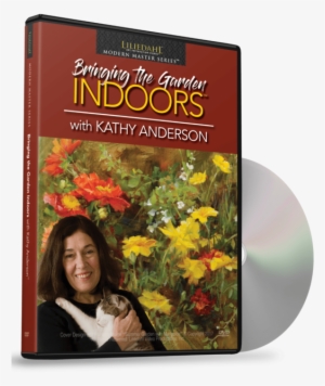New Kathy Anderson - Bringing The Garden Indoors