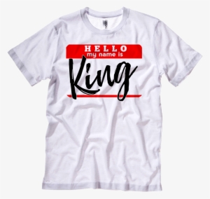 Hello My Name Is King -white - God Said Let There Be Trucker