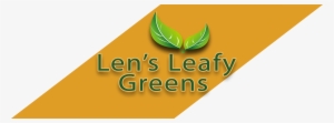 Len's Leafy Greens - Leaf Vegetable