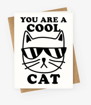 You Are A Cool Cat Greeting Card - You Re Awesome