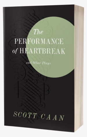 The Performance Of Heartbreak - Performance Of Heartbreak And Other Plays (paperback)
