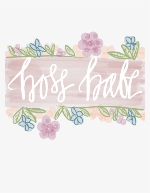 Every Woman Has A Little Boss Babe In Her - Garden Roses