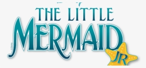 Disney's The Little Mermaid Jr. By Alan Menken