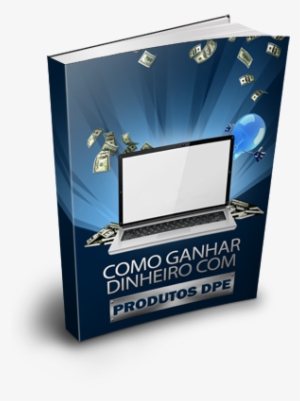 Dpe Como Ganhar Dinheiro Com Produtos Dpe Pt - Personal Computer