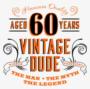 60th Vintage Dude - Vintage Dude 40