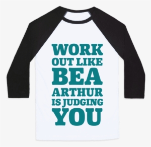 Workout Like Bea Arthur Is Judging You Baseball Tee - Black Lives Matter Muslim Lives Matter