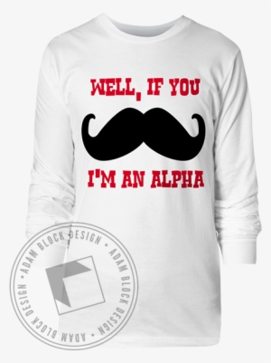 Alpha Phi Lambda Alpha If You Mustache Long Sleeve - Davidandgoliathtees