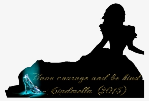 Pin Cinderella Silhouette Clipart - Have Courage And Be Kind Hd