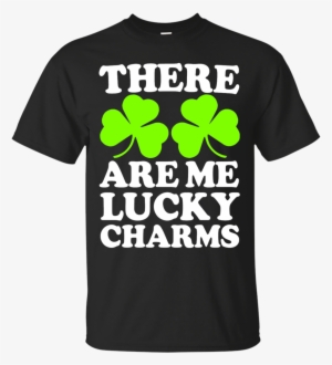 There Are Me Lucky Charms Tee Hoodie Tank Sold By Ifrogtees - Kings Are Born In September 20