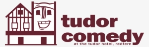 Free Comedy Every Thursday & Sunday In The Heart Of - Tudor Comedy