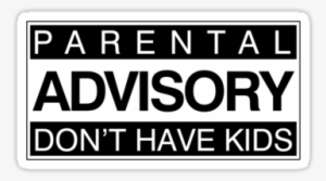 Parental Advisory Don't Have Kids - Arkansas Activities Association Logo