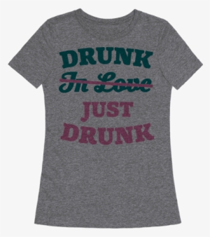 6710 Heathered Gray Nl Z1 T Drunk Just Drunk - T-shirt