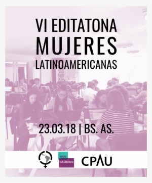 Vi Editatona Mujeres Latinoamericanas Bs As 2018 2 - Buenos Aires