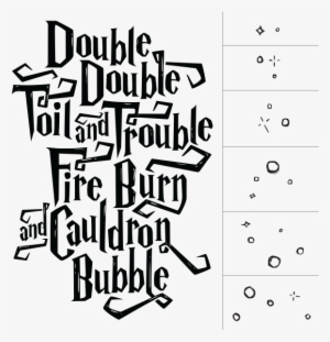 Double Double Toil And Trouble Fire Burn Cauldron Bubble - Bubble Bubble Toil And Trouble Svg