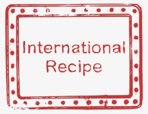 Submit Your Favorite Dish In Our International Recipe - International Stamp Png