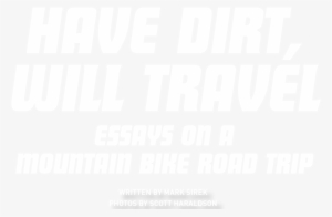 Have Dirt, Will Travel Written By Mark Sirek, Photos - Poster