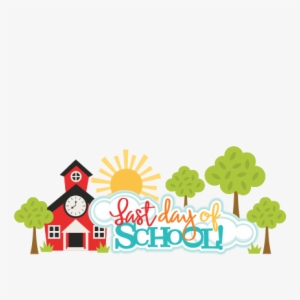 Last Day Of School Title Svg Scrapbook Cut File Cute - School Clip Art Last Day