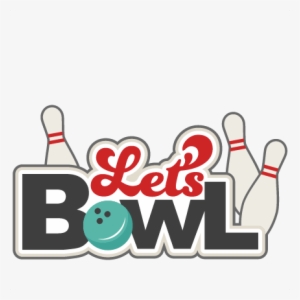 Let's Bowl Svg Scrapbook Title Bowling Svg Cut Files - Bowling Clip Art Free