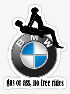 Bmw Logo - Free Rides Gas Or Ass
