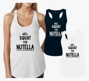 Will Squat For Nutella - - Im Tired As Fuck