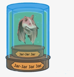 Meesa Jar Jar Jar In A Jar - Ajar Jar Jar In An Ajar Jar