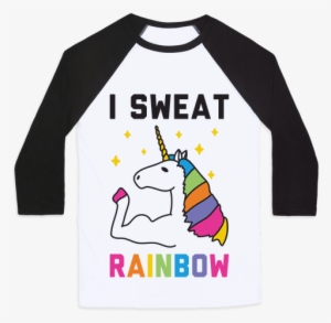 I Sweat Rainbow - Rainbow Unicorn Shirt